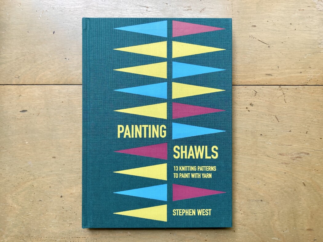 Painting Shawls, by Stephen West. - Hillsborough Yarn Shop